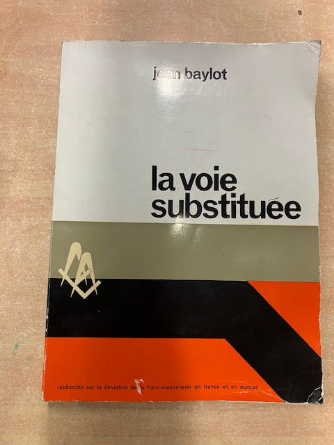 Dédicacé Numéroté La Voie Substituée Jean Baylot Franc-Maçonnerie
