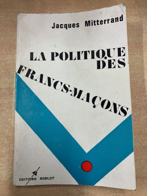 Dédicace Livre La Politique Des Francs-Maçons Jacques Mitterrand