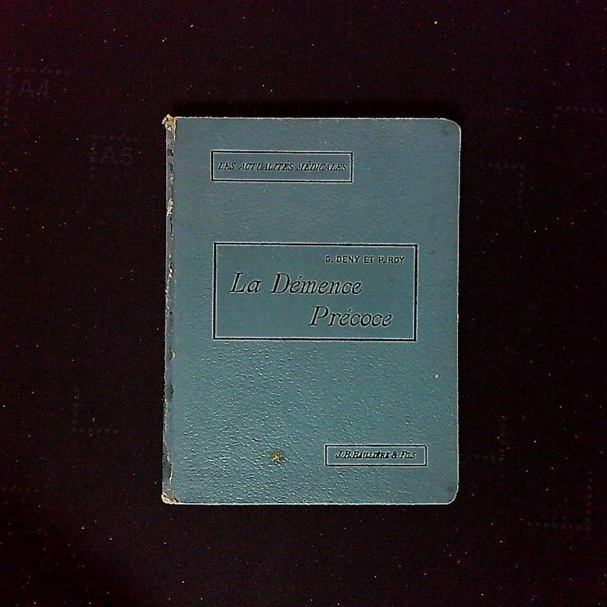 Livre La Démence Précoce, Les Actualités Médicales, Par G. Deny Et P. Roy