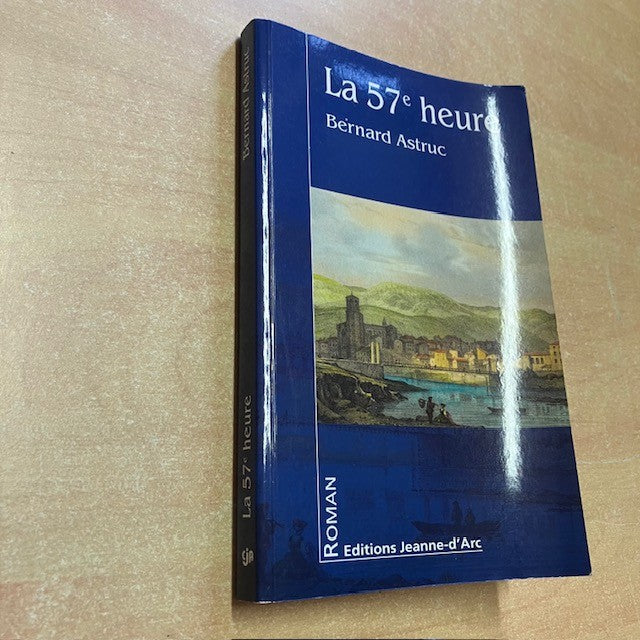 Livre La 57 eme heure, Par Bernard Astruc