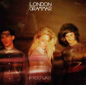 Cd London Grammar – If You Wait