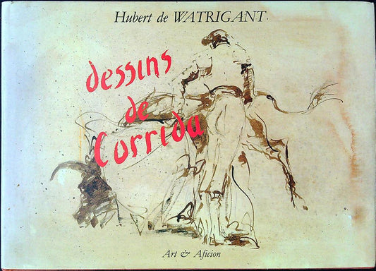 Livre d'art Dessins de Corrida Hubert de Watrigant dédicacé
