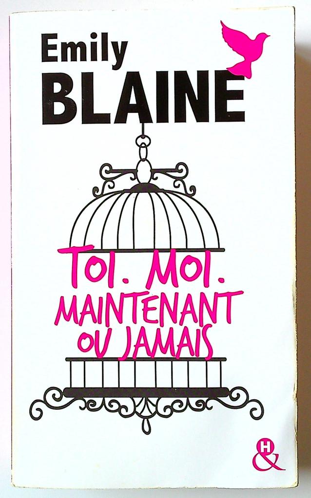 Livre Emily Blaine Toi. Moi. Maintenant ou jamais