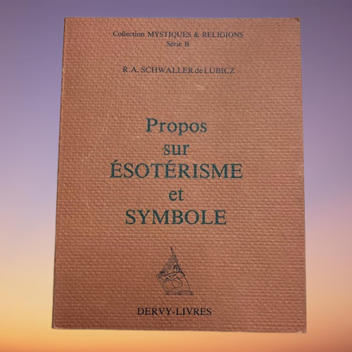 Livre Propos Sur Ésotérisme Et Symbole, Collection Mystiques & Religions, Série B, R.A. Schwaller de Lubicz