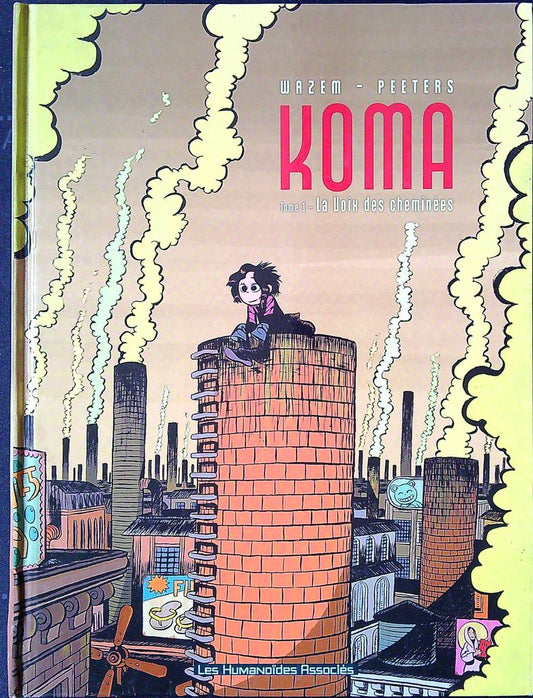 Bd Koma Tome 1 La Voix des cheminées Wazem Peeters