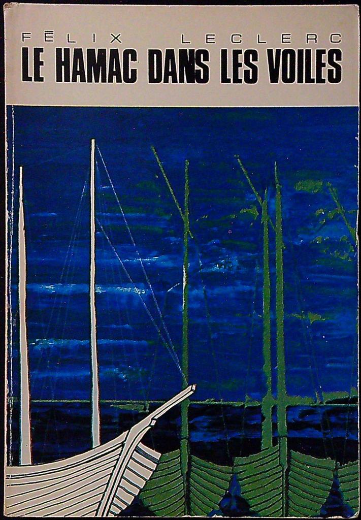 Livre Félix Leclerc – Littérature – Le hamac dans les voiles