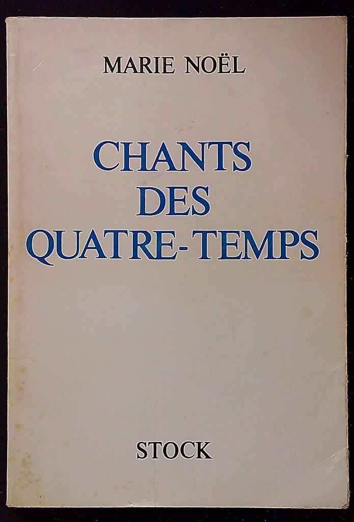 Livre – Marie Noël – Littérature – Chants des quatre-temps