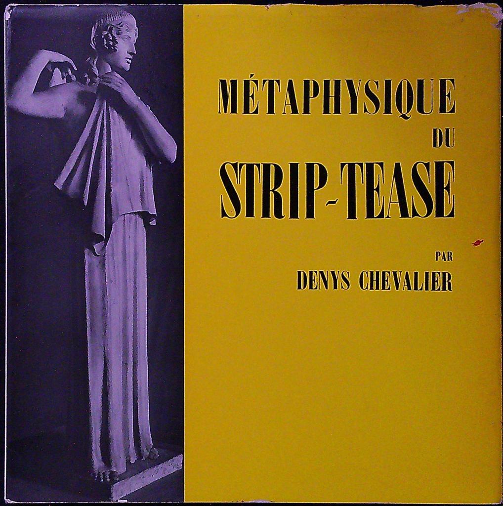 Livre – Métaphysique Du Strip-tease – Denys Chevalier