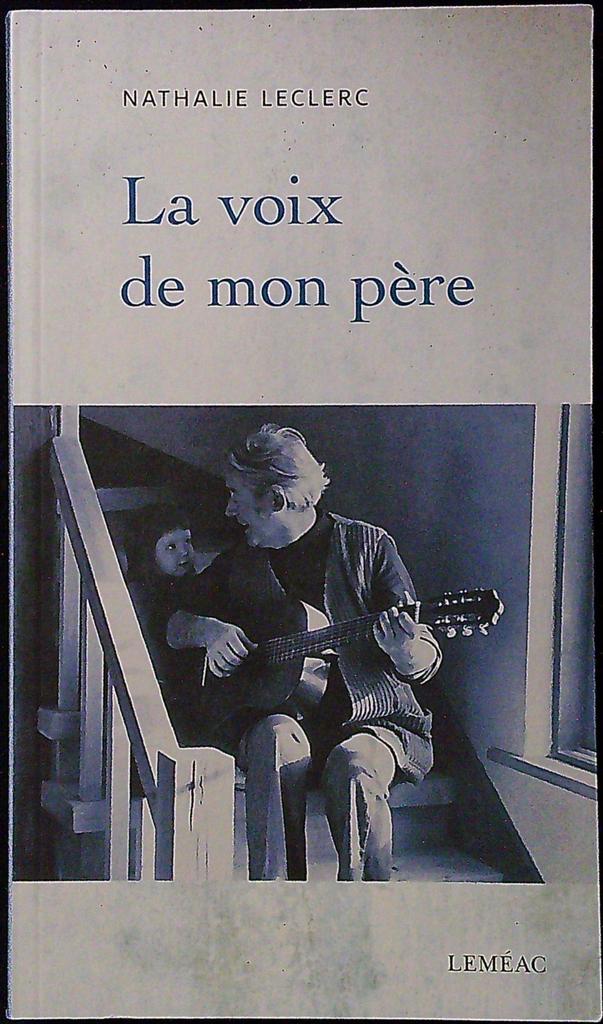 Livre – Nathalie Leclerc – Littérature – La voix de mon père