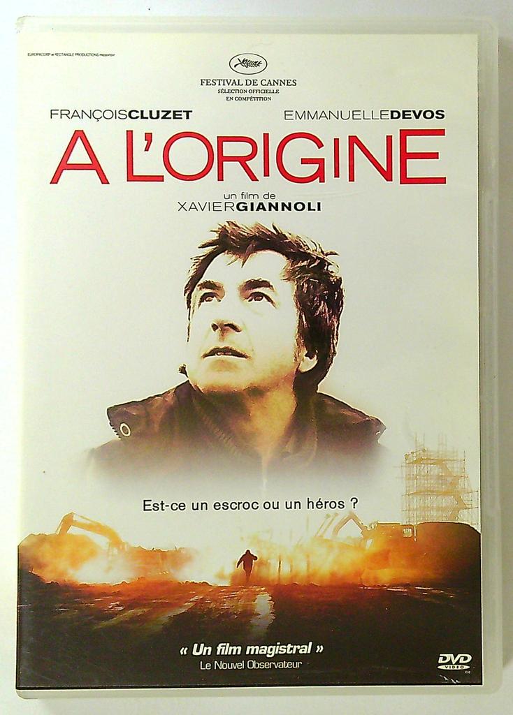 Dvd film A l'origine François Cluzet Xavier Giannoli