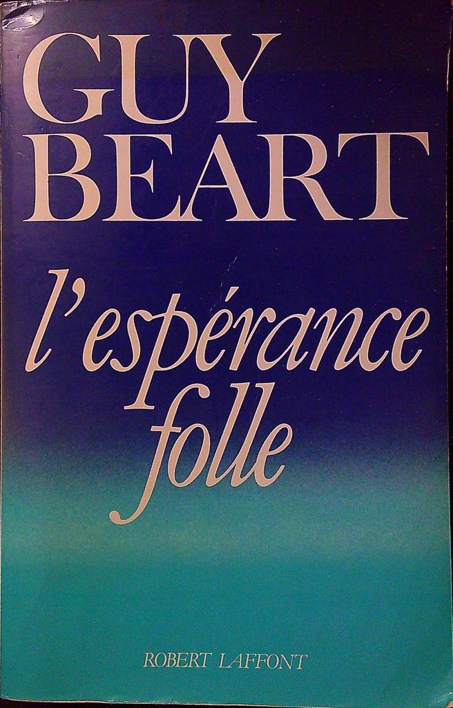 Livre - L'espérance Folle - Guy Béart - Robert Laffont
