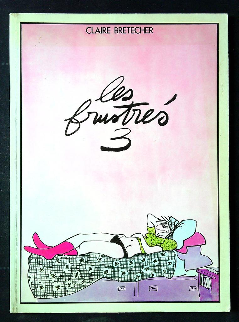 Bd Les frustrés Tome 3 Claire Bretécher