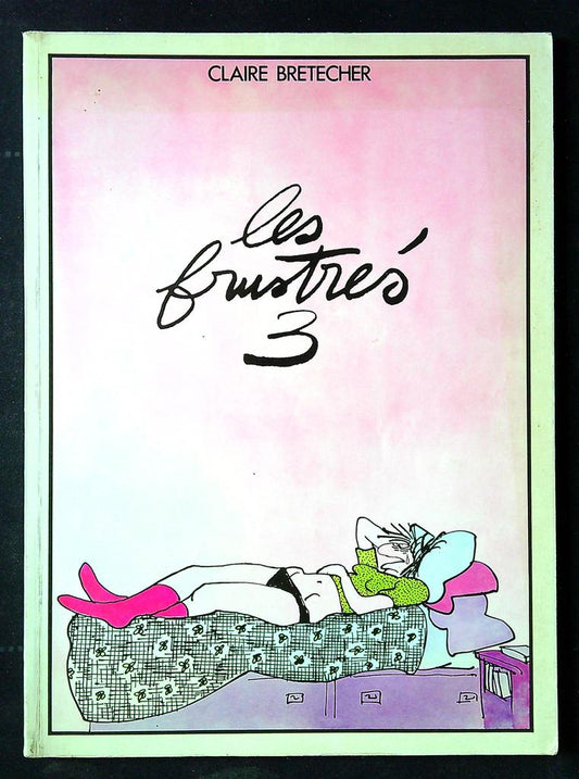 Bd Les frustrés Tome 3 Claire Bretécher