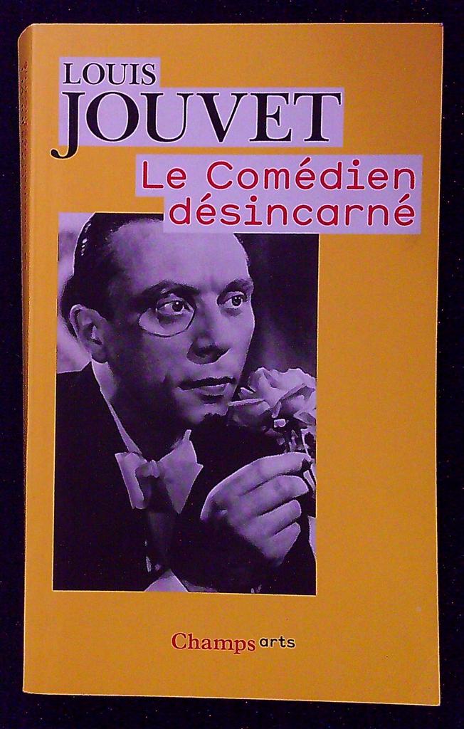 Livre – Louis Jouvet – Non-fiction – Le Comédien désincarné