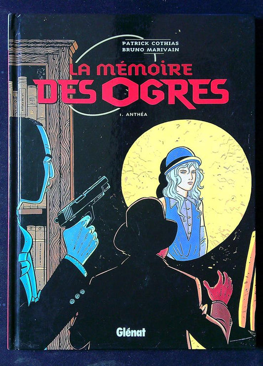 Bd La Mémoire des Ogres Tome 1 Anthéa Glénat