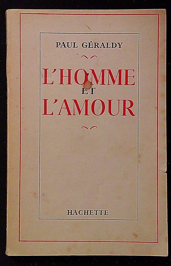 Livre – Paul Géraldy – Littérature – L'homme et l'amour 1951
