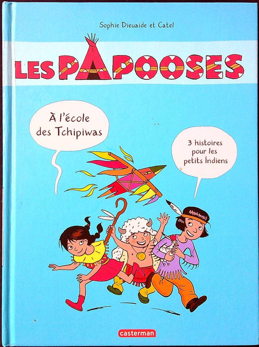 Livre Les Papooses – Casterman – Livre enfant – Aventure