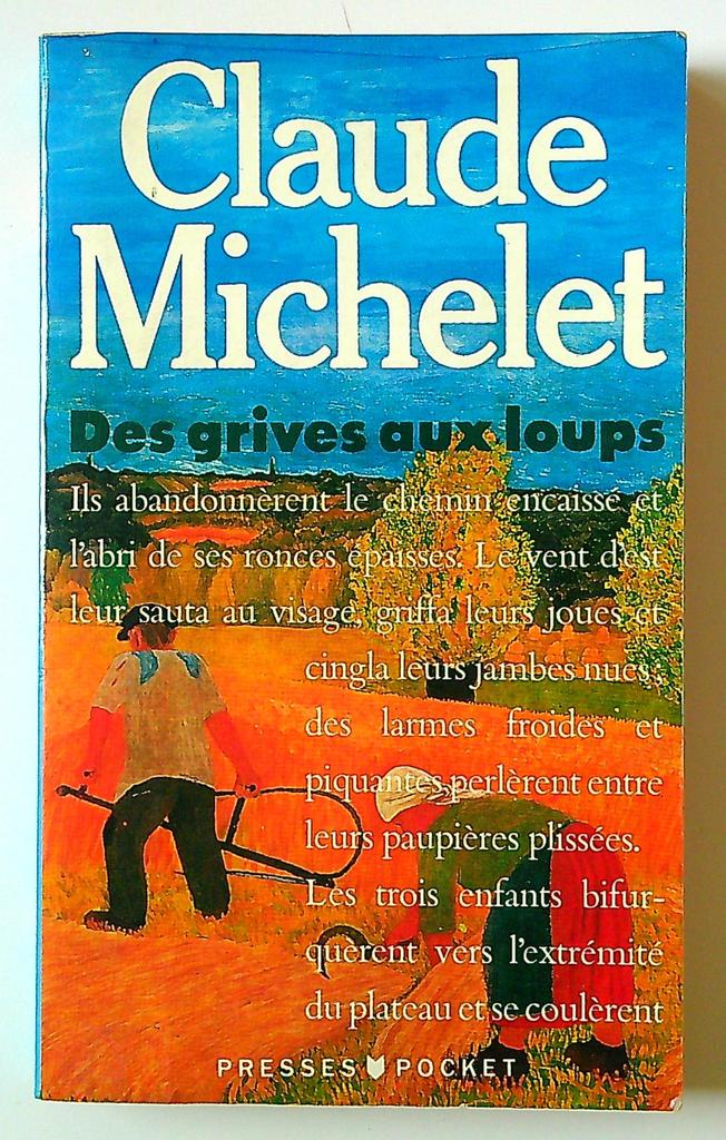 Livre Des grives aux loups Claude Michelet Presses Pocket