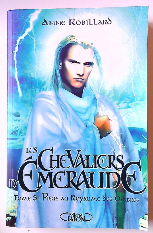les Chevaliers d'émeraude Tome 3 - Anne Robillard