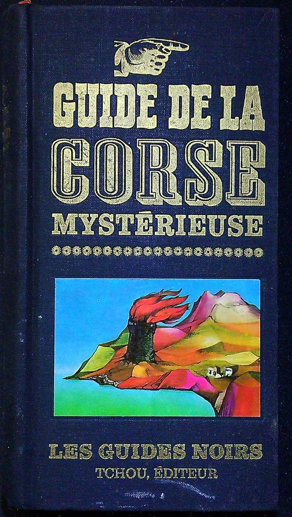 Livre - Guide de la Corse mysterieuse - Tchou