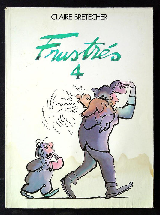 Bd Les Frustrés Tome 4 - Claire Bretécher