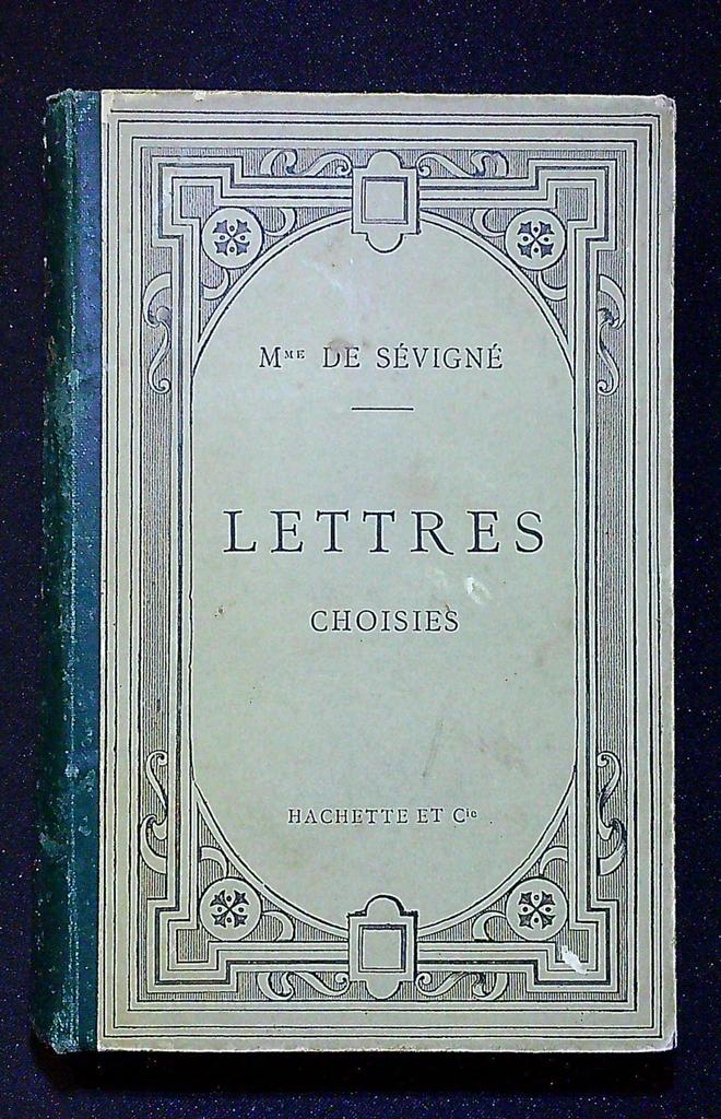 Livre - Madame De Sévigné - Lettres Choisies - Édition 1888