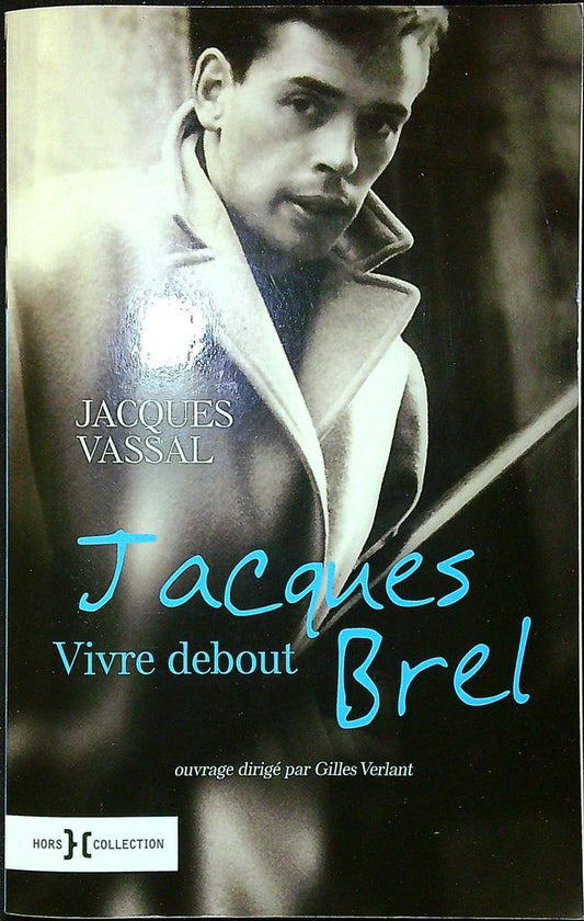 Livre – Jacques Brel – Non-fiction – Vivre debout