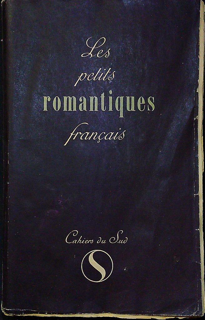 Livre – Cahiers du Sud – Littérature – Petits Romantiques