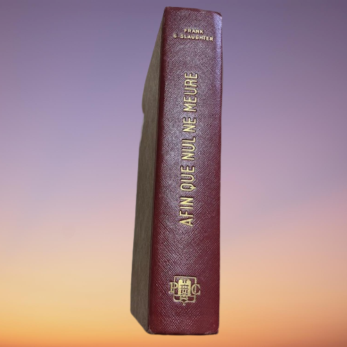 Livre Afin Que Nul Ne Meure … De Frank G. Slaughter
