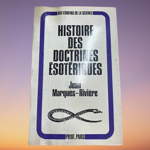 Livre Histoire Des Doctrines Ésotériques, Aux Confins De La Science, De Jean Marqués Rivière