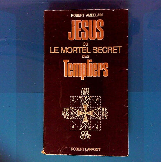 Livre Jesus Ou Le Mortel Secret Des Templiers, Par Robert Ambelain