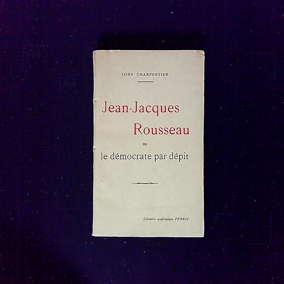 Livre Jean Jacques Rousseau Ou Le Démocrate Par Répit, Par John Charpentier