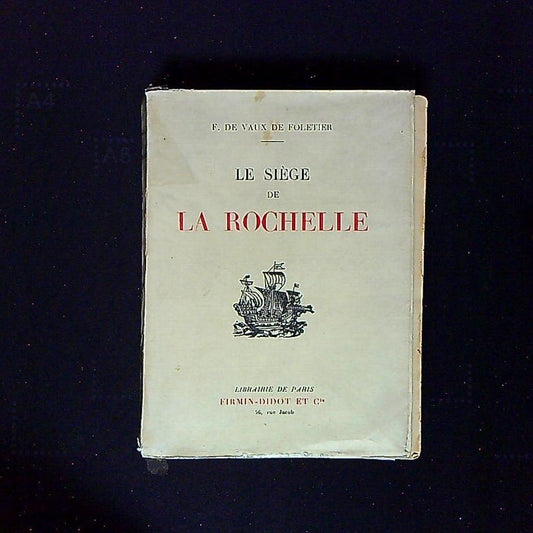 Livre Le Siège De La Rochelle, Par F. De Vaux De Foletier