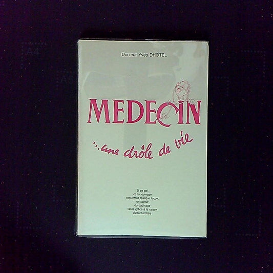 Livre Médecin Une Drôle De Vie, Par Le Docteur Dhotel