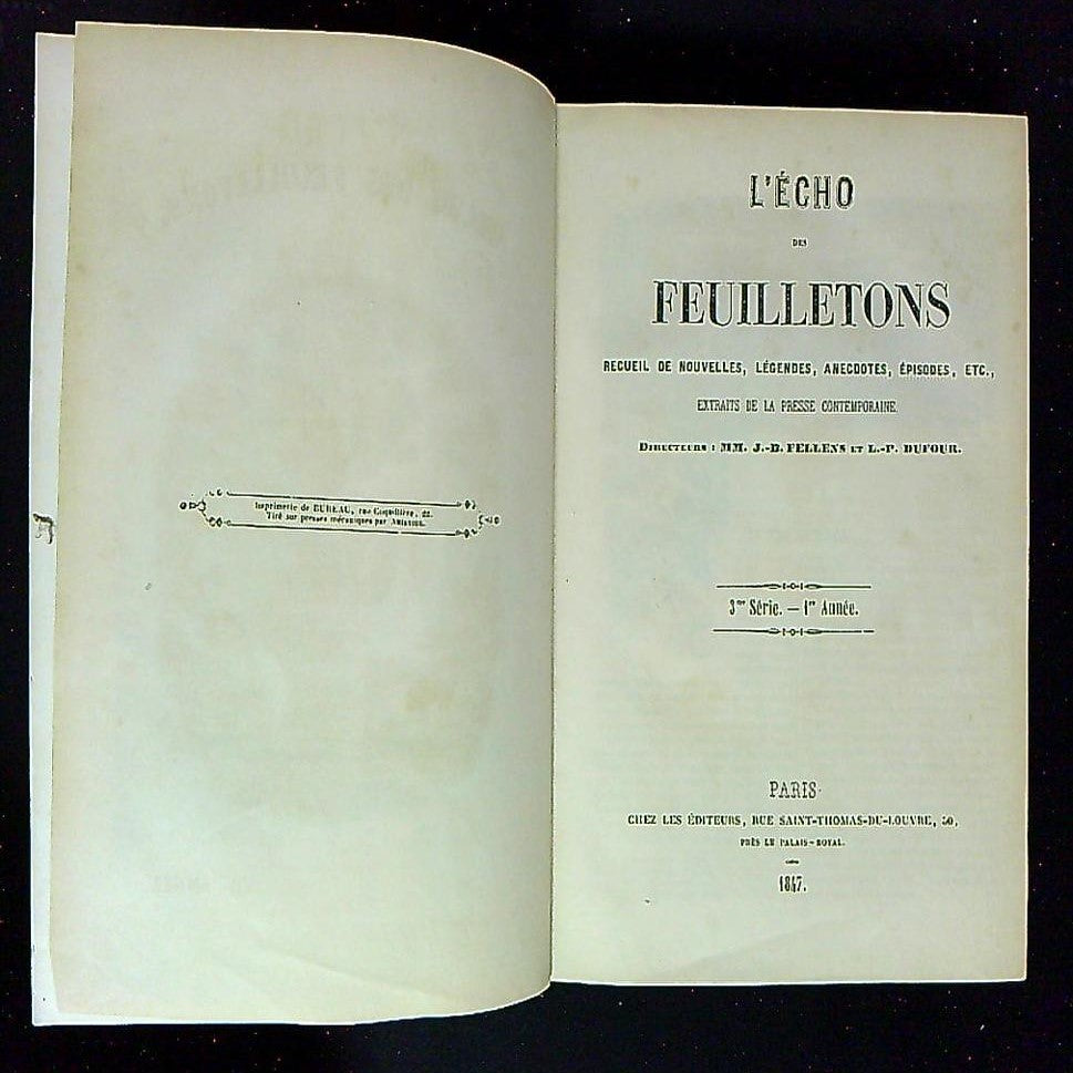 Livre L'Echo Des Feuilletons, Recueil De Nouvelles, Légendes, Anecdotes, Episodes, Etc Par MM J B Fellens Et L P Dufour