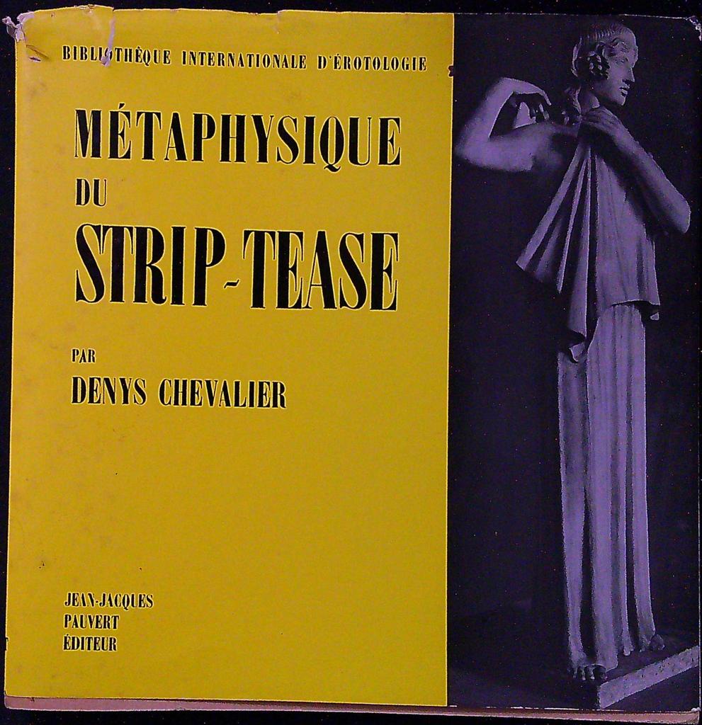 Livre – Métaphysique Du Strip-tease – Denys Chevalier