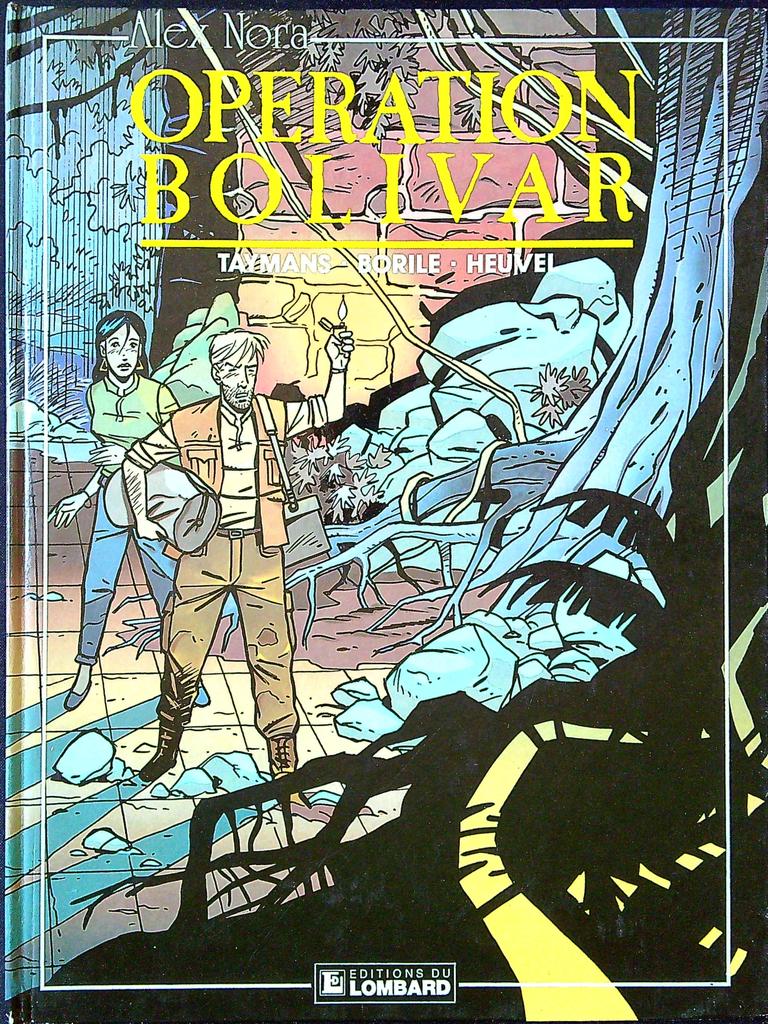 bd Alex Nora - Operation Bolivar - Editions du Lombard
