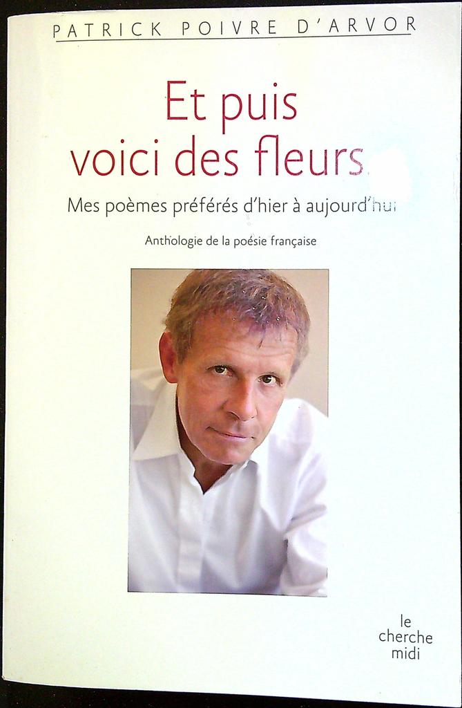 Livre – Patrick Poivre d'arvor – Littérature – Et puis voici des fleurs