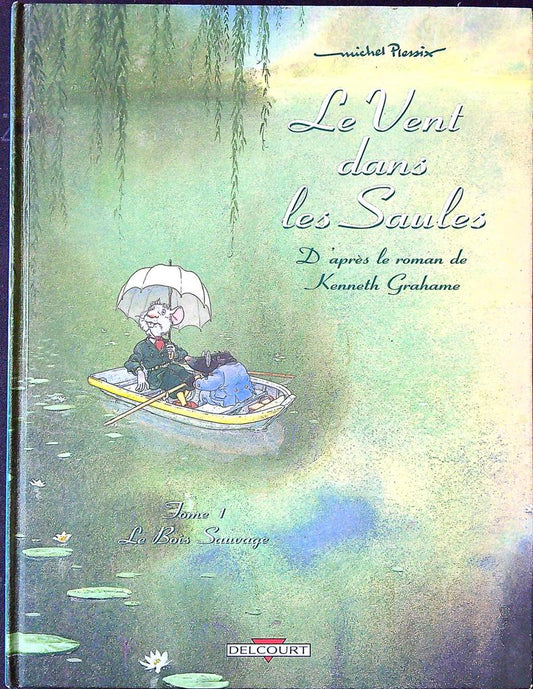 Livre Bd Le Vent dans les Saules Tome 1 Michel Plessix