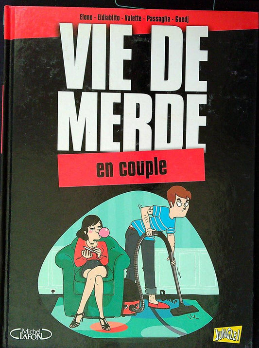 Bd – Vie de Merde en couple – Bd Humour – Éditions Jungle