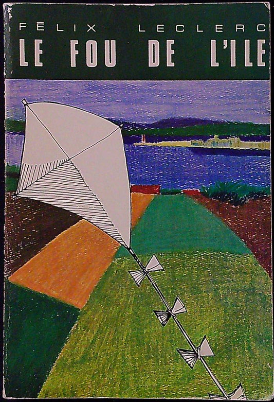 Livre – Félix Leclerc – Littérature – Roman québécois