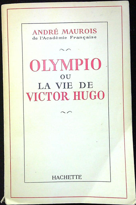 Livre – Hachette – Non-fiction – Olympio André Maurois