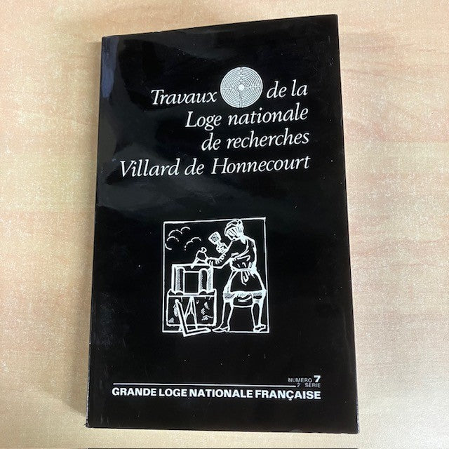 Livre, Travaux De La Loge Nationale De Recherches Villard De Honnecourt, 2 eme Série, Numéro 7