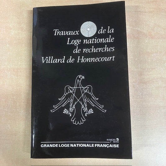 Livre, Travaux De La Loge Nationale De Recherches Villard De Honnecourt, 2 eme Série, Numéro 5