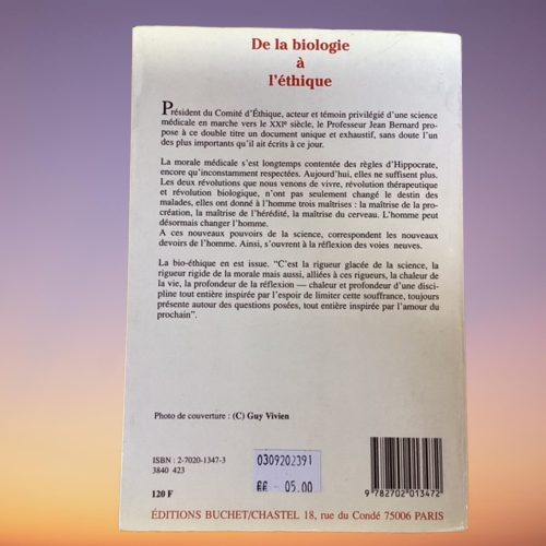 Livre De La Biologie à L'Ethique De Jean Bernard De L' Académie Francaise