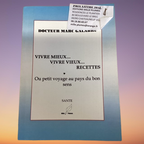 Livre Vivre Mieux... Vivre Vieux... Recettes Ou Petit Voyage Au Pays Du Bon Sens Par Le Docteur Marc Galabru