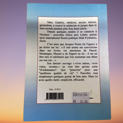 Livre Vivre Mieux... Vivre Vieux... Recettes Ou Petit Voyage Au Pays Du Bon Sens Par Le Docteur Marc
