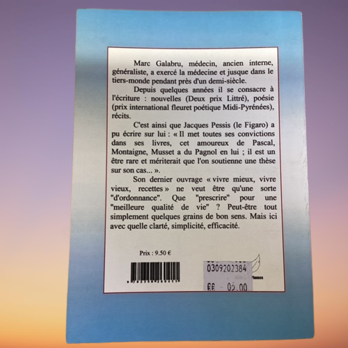 Livre Vivre Mieux... Vivre Vieux... Recettes Ou Petit Voyage Au Pays Du Bon Sens Par Le Docteur Marc Galabru