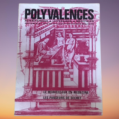 Livre Polyvalences Scientifiques, Littéraires, Médicales, Le Merveilleux En Médecine, Les Panseurs De Secret