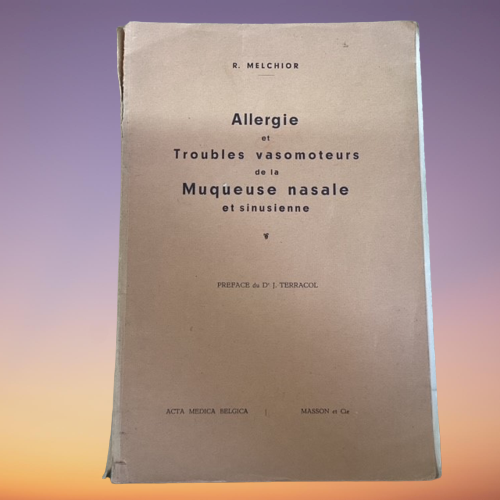 Livre Allergie Et Troubles Vasomoteurs De La Muqueuse Nasale Et Sinusienne, de R. Melchior Préface du Dr J. Terracol